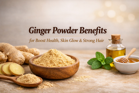 Ginger Powder Benefits for Boost Health, Skin Glow & Strong Hair